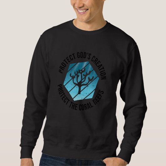 Sweatshirt Protect Gods Creation Coral Reefs Bible Study Fait (Devant)