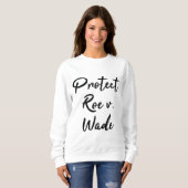 Sweatshirt Protect Roe v. Wade Pro Choice (Devant entier)