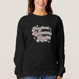 Sweatshirt Protéger les droits des femmes Pro Choice Retro Vi