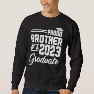 Sweatshirt Proud Brother Of A 2023 Graduate Family