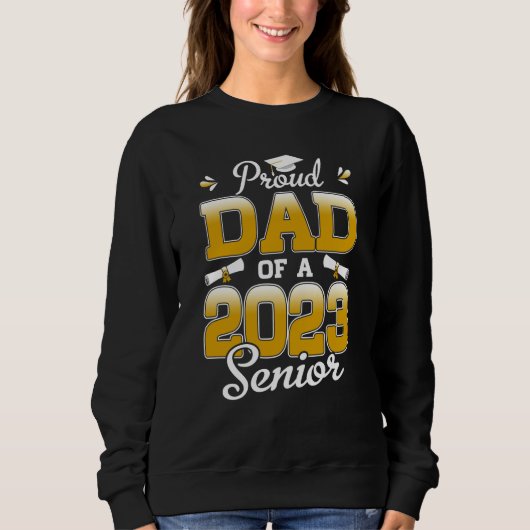 Sweatshirt Proud Dad of a 2023 Senior Graduation Her Him High (Devant)