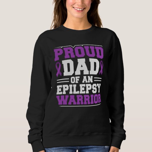 Sweatshirt Proud Dad Of An Epilepsy Warrior Epilepsy Awarenes (Devant)
