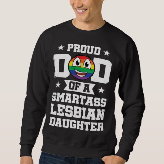 Sweatshirt Proud Dad Of Smartass Lesbian Gay Pride Rainbow Fa (Devant)