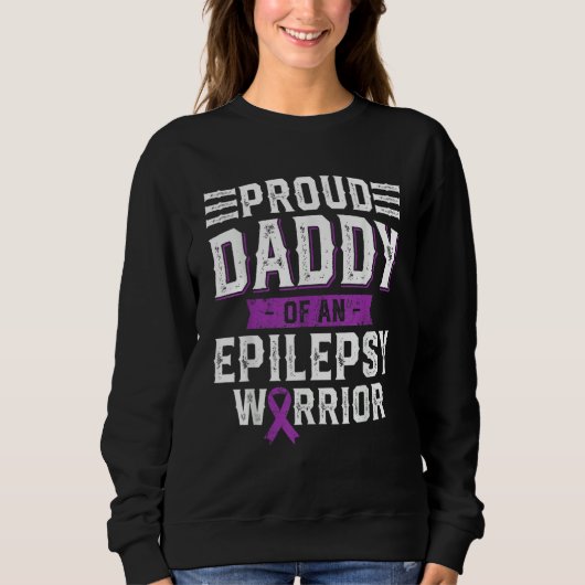 Sweatshirt Proud Daddy Of An Epilepsy Warrior Awareness Month (Devant)