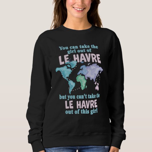 Sweatshirt Proud Girl From Le Havre Relocation From Le Havre (Devant)