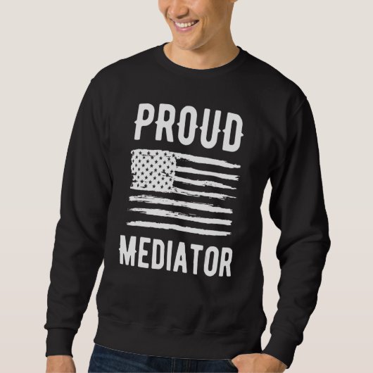 Sweatshirt Proud Mediator Profession American Flag (Devant)
