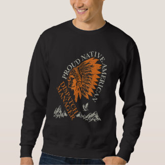 Sweatshirt Proud Native American Job Dispatch Manager