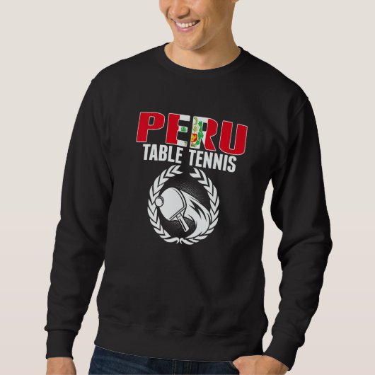 Sweatshirt Proud Peru Table Tennis  Peruvian Ping Pong Suppor (Devant)