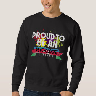 Sweatshirt Proud psychologist citizen Profession career worke