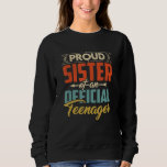 Sweatshirt Proud Sister of Official Ado 13e Birthday 13<br><div class="desc">Fier Soeur de l'adolescent officiel 13e anniversaire 13 ans</div>
