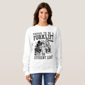 Sweatshirt Proud To Be A Forklift Driver Forklift Operator (Devant entier)
