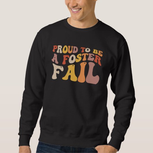 Sweatshirt Proud To Be A Foster Fail Groovy New Mom Dad Adopt (Devant)