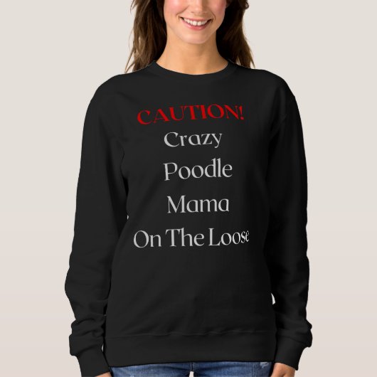 Sweatshirt Prudence Mama Crazy Poodle Sur Le Perdu (Devant)