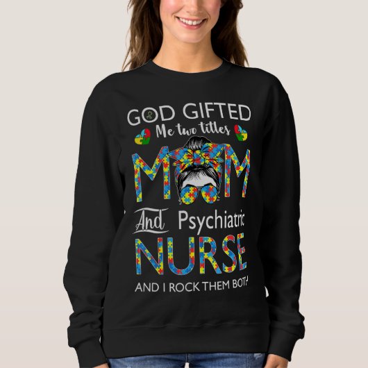 Sweatshirt Psychiatrique Infirmière Messy Bun AutismeMaman Am (Devant)