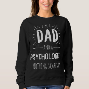 Sweatshirt Psychologue Papa Rien Ne Me Fait Peur Pères Extrao
