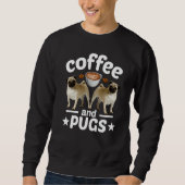 Sweatshirt Pug Dog   Coffee And Pug (Devant)