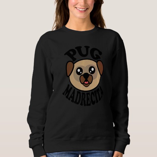 Sweatshirt Pug Pug Madrecita (Devant)