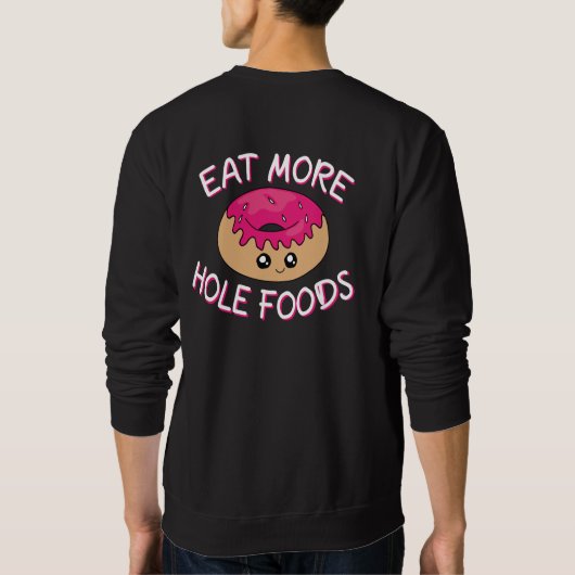 Sweatshirt Pun à tambour - Mangez plus d'aliments à trou (Dos)