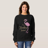 Sweatshirt Pun Flamant rose Rose Présente Im Flocking Retrait (Devant entier)