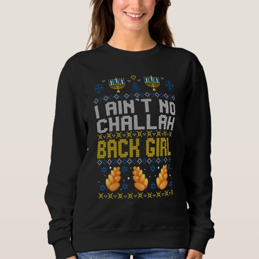 Sweatshirt Pun juif d'Hanoukka laid Tee I Aint No Challah Bac (Devant)