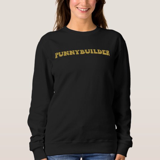 Sweatshirt Punnybuilder Blagues de papa Bodybuilder Jeu de mo (Devant)