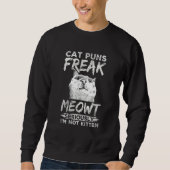 Sweatshirt Puns de chat Freak Meowt Funny Propriétaire d'anim (Devant)