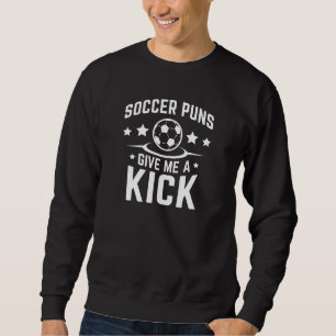 Sweatshirt Puns De Football Me Donner Un Coup De Pied