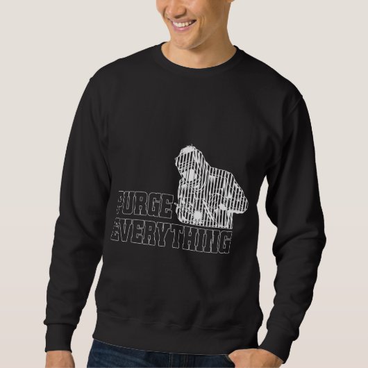 Sweatshirt Purge Everything Funny TIG Welder Gift (Devant)