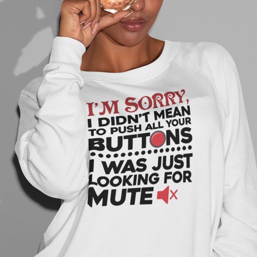 Sweatshirt Push Your Buttons Sarcastique Citation Maman Gag d