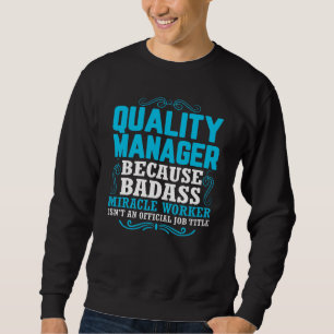 Sweatshirt Quality Manager, Funny Quality Manager Qoute