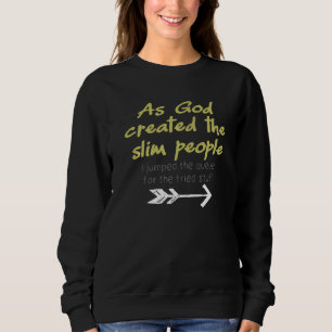 Sweatshirt Quand Dieu A Créé Le Peuple Léger Dit :