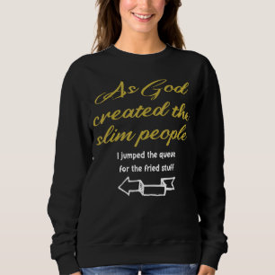 Sweatshirt Quand Dieu A Créé Le Peuple Léger Dit 1