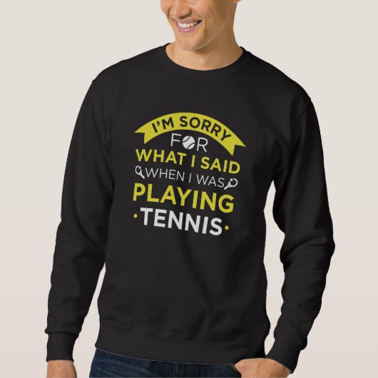 Sweatshirt Quand Je Jouais Au Tennis (Devant)