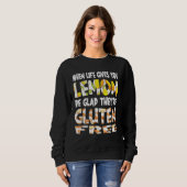 Sweatshirt Quand La Vie Vous Donne Citron Gluten Libre Celiac (Devant entier)