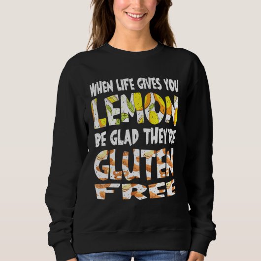 Sweatshirt Quand La Vie Vous Donne Citron Gluten Libre Celiac (Devant)