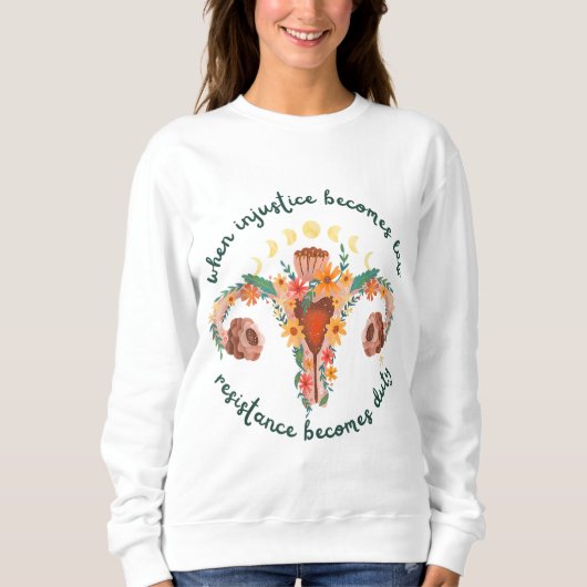 Sweatshirt Quand l'injustice devient Droit pro choice Pro Roe (Devant)