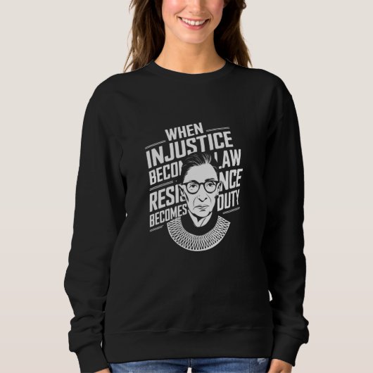 Sweatshirt Quand l'injustice devient loi, la résistance devie (Devant)