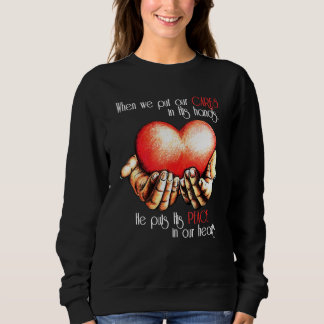 Sweatshirt Quand Nous Mettons Nos Soins Dans Ses Mains, Il Po
