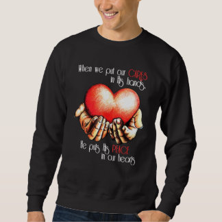 Sweatshirt Quand Nous Mettons Nos Soins Dans Ses Mains, Il Po