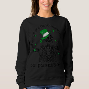 Sweatshirt Quand tu es mort à l'intérieur mais son saint Patr