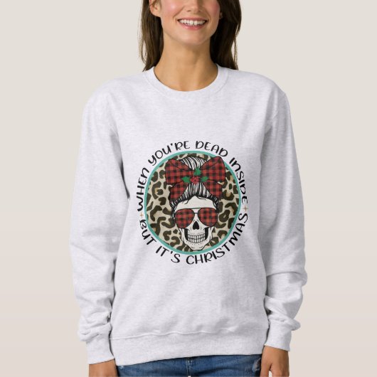Sweatshirt Quand votre mort à l'intérieur mais c'est Noël (Devant)