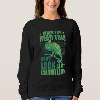 Sweatshirt Quand vous lisez ceci ne regardez pas Mon Chameleo