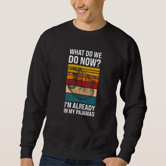 Sweatshirt que faisons-nous maintenant Lazy slothes Sloth Pre (Devant)