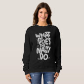 Sweatshirt Que fait la nounou ? (Devant entier)
