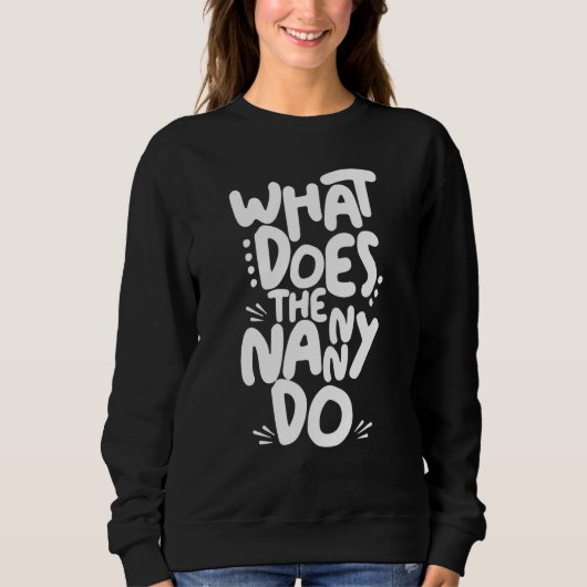 Sweatshirt Que fait la nounou ? (Devant)