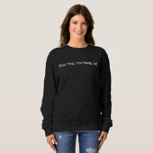 Sweatshirt Que fait la nounou 1 (Devant entier)