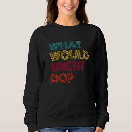 Sweatshirt Que ferait Brent ? J'aime Brent (Devant)