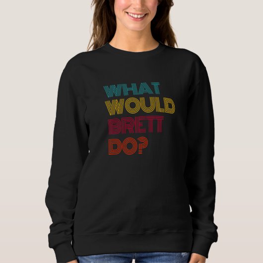 Sweatshirt Que ferait Brett ? J'aime Brett Premium (Devant)