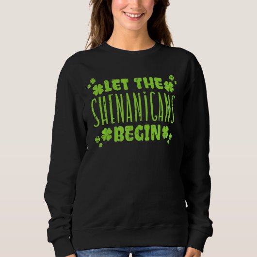 Sweatshirt Que Les Shenanigans Commencent Les Hommes Jours de (Devant)
