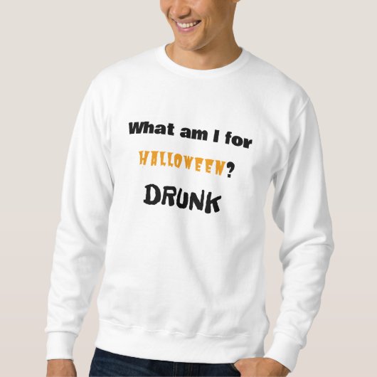 Sweatshirt Que suis-je pour Halloween ? DRUNK (Devant)